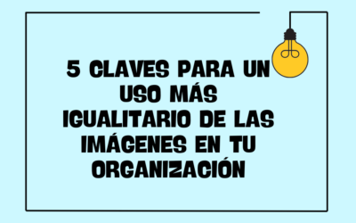 5 claves para un uso más igualitario de las imágenes en tu organización